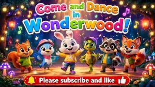 Come and Dance in Wonderwood! 🎶✨  Fun Kids Dance Song with Snowy & Friends 🐰