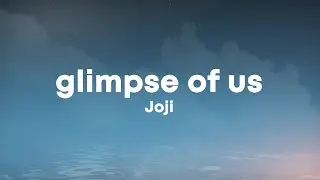 Joji - Glimpse Of Us (Lyrics)