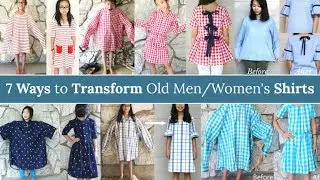 DIY : 7 WAYS TO TRANSFORM OLD MEN/WOMEN'S SHIRTS | Refashion