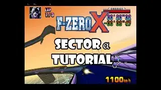 F-Zero X Tutorial - Sector Alpha
