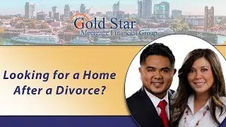 Gold Star Mortgage Financial: Looking for a home after a divorce?