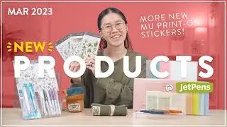 What’s NEW at JetPens? | Mar 2023 STATIONERY Round-up! New Pen Rolls & Stickers!✨