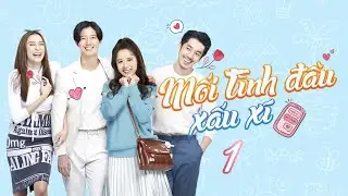 [Lồng Tiếng] MỐI TÌNH ĐẦU XẤU XÍ - TẬP 01 | PHIM THÁI LAN HAY NHẤT 2023