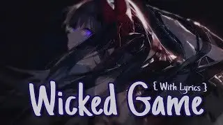 ♪ Nightcore: Wicked Game (Female Cover)