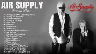 Air Supply Greatest Hits 2021 - Best Songs Of Air Supply