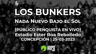 LOS BUNKERS - Nada Nuevo Bajo el Sol [Público Cantando | en vivo Estadio Ester Roa | 25-02-2023] 🏟️🎶