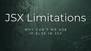 Why we can't use if-else/loop in JSX with alternative solutions