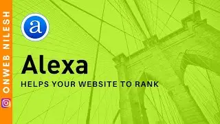 What is Alexa Rank -  How to Use Alexa Tool? - How to improve Alexa Rank of your Website