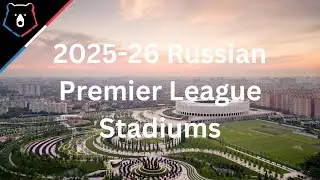 2025-26 Russian Premier League Stadiums