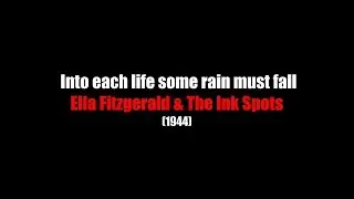 Into Each Life Some Rain Must Fall | LYRICS | Ella Fitzgerald & The Ink Spots | (1944)