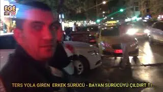 Ters yola giren Erkek sürücü   Bayan Sürücüyü çıldırttı