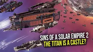 Sins of a Solar Empire 2 - The Friendly Titan is a Castle in Space - Ep 4
