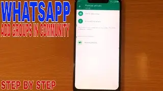 ✅  How To Add Groups In A Community On WhatsApp 🔴