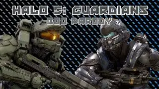 Halo 5 Guardians : 300 Spartans Parody HD