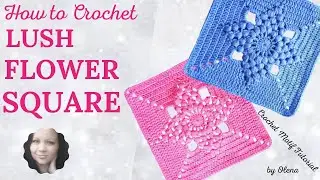 How to crochet a lush flower square