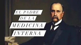 La Historia de William Osler / Historias de la Medicina