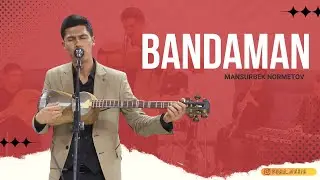 BANDAMAN | MANSURBEK NORMETOV IJROSIDA