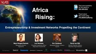Africa Rising: Entrepreneurship & Investment Networks Propelling the Continent