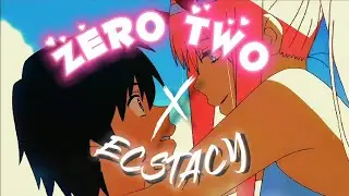 Anime Edit | [AMV] | Zero Two | Esctacy