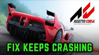 How to Fix Assetto Corsa Keeps Crashing - Fix Assetto Corsa Crash on Startup