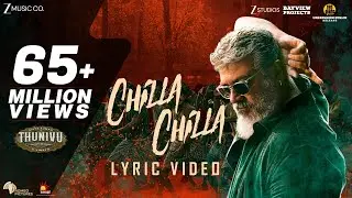 Chilla Chilla - Thunivu Lyric Song (Tamil) | Ajith Kumar | H Vinoth | Anirudh | Ghibran