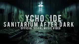 Sanitarium After Dark (Official Visual Music Video)