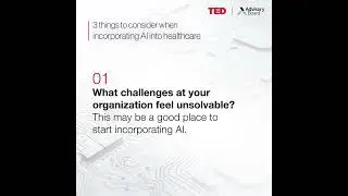3 things to consider when incorporating AI into healthcare | TED & Optum
