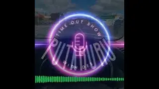 Time Out Show with Dee Episode #5-Exclusive Content