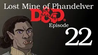 Lost Mine of Phandelver - Episode 22: Bugbear Barracks