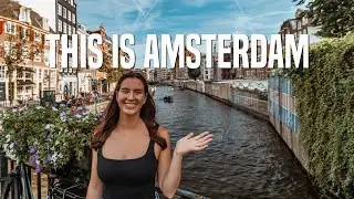 First Impressions of Amsterdam | Exploring Amsterdam, Netherlands
