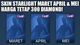 PENJELASAN SKIN STARLIGHT BULAN MARET APRIL DAN MEI !! HARGA TETAP 300 DIAMOND BONUS SKIN SPESIAL !