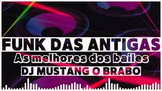 FUNK DAS ANTIGAS AS BRABAS DE VOLTA BAILES DE ANTIGAMENTE