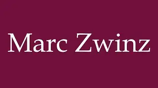 How to Pronounce ''Marc Zwinz'' Correctly in German