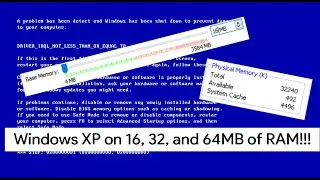 Windows XP on 16, 32, and 64MB of RAM!!!