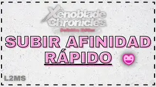 Xenoblade chronicles definitive edition ✅ Cómo SUBIR AFINIDAD RÁPIDO ✅