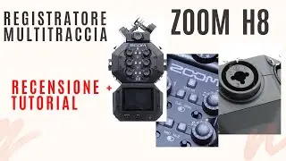 Zoom H8 - registratore per podcast e field recording con capsule microfoniche e accessori: tutorial