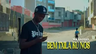 William KS - Bem Txila Ku Nos (Video Official)