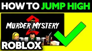 How To Jump High in Murder Mystery 2 (2024)