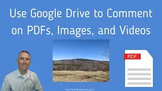 How to Use Google Drive to Comment on PDFs, Images, and Videos