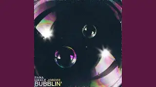 Bubblin' (feat. Likkle Jordee)