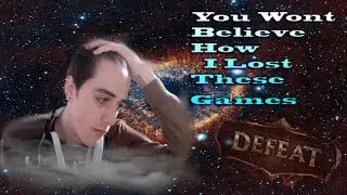You Wont Believe How I Lost These Games !!!!!!!