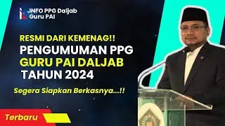 Resmi dari Kemenag!! Pengumuman PPG Guru PAI Dalam Jabatan Tahun 2024