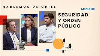 Seguridad y Orden Público | Hablemos de Chile