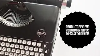 Product Review - We R Memory Keepers Typecast Typewriter