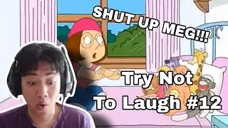 SHUT UP MEG!!! Try Not To Laugh #12