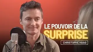 Le pouvoir de la surprise, Christophe Haag