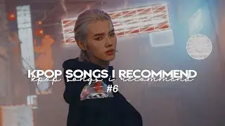 kpop songs i recommend #6