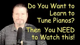 Do you want to learn how to tune pianos? You NEED to watch this!