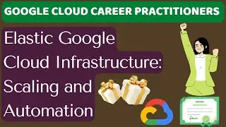 LAB 5: Elastic Google Cloud Infrastructure Scaling & Automation | Google Cloud Career Practitioners