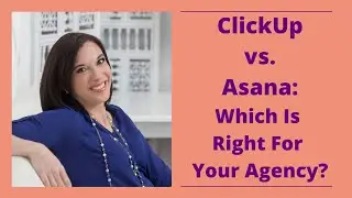 ClickUp vs Asana: Which Is Right For Your Agency?